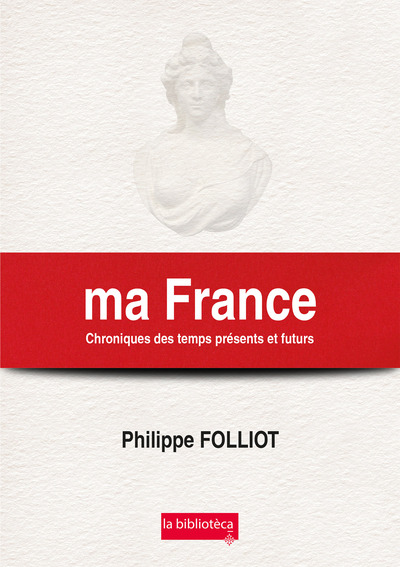 Picture of ma France Chroniques des temps présents et futurs