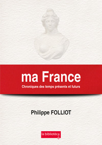 Picture of ma France Chroniques des temps présents et futurs