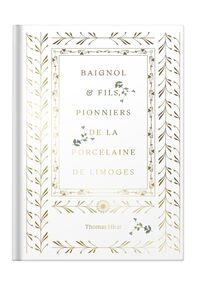 Picture of BAIGNOL ET FILS PIONNIERS DE LA PORCELAINE DE LIMOGES