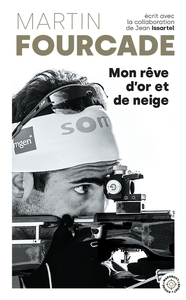 Image de Martin Fourcade - Mon rêve d'or et de neige