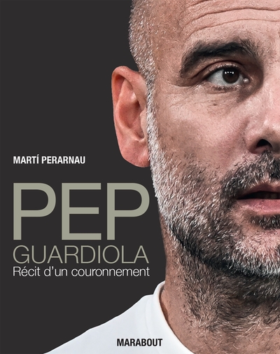Image de Pep Guardiola - Récit d'un couronnement
