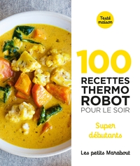 Picture of 100 recettes au thermo robot pour le soir - super débutants