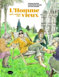 Picture of L'homme qui voulait être vieux