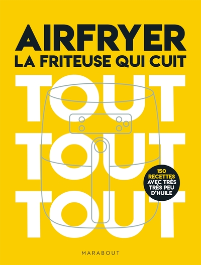 Image de Airfryer - La friteuse qui cuit tout tout tout