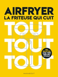 Image de Airfryer - La friteuse qui cuit tout tout tout