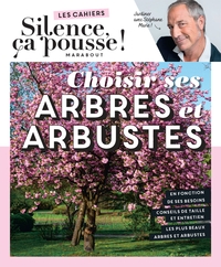 Picture of Silence ça pousse - Choisir ses arbres et arbustes