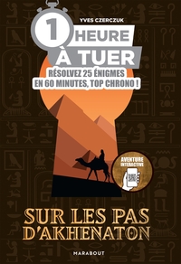 Image de 1 heure à tuer - Sur les pas d'Akhenaton