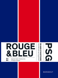 Image de Rouge & Bleu : 50 ans d'histoire du PSG racontés par ses supporters
