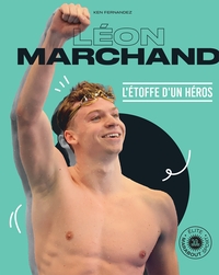 Image de Léon Marchand - L'étoffe d'un héros
