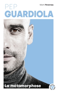 Image de Pep Guardiola - La métamorphose