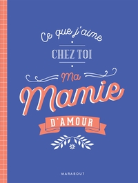 Image de Ce que j'aime chez toi ma mamie d'amour