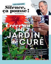 Image de Les cahiers Silence ça pousse - Créer un joli jardin de curé