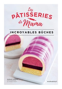 Image de Les Pâtisseries de Mama Incroyables bûches