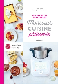 Image de 100 recettes inratables Monsieur Cuisine Pâtisserie