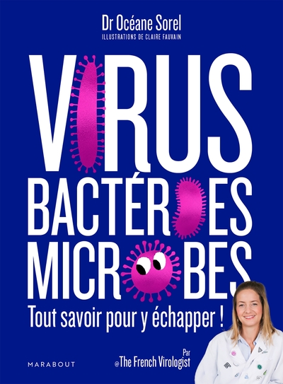 Image de Virus, bactéries, microbes tout savoir pour y échapper