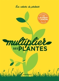 Image de Les cahiers du jardinier : Multiplier ses plantes