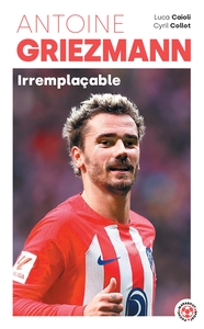 Image de Antoine Griezmann - Irremplaçable