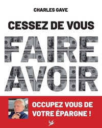 Image de Cessez de vous faire avoir. Occupez vous de votre épargne !