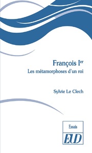 Picture of François Ier : les métamorphoses d'un roi
