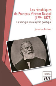 Image de Les républiques de François-Vincent Raspail (1794-1878)
