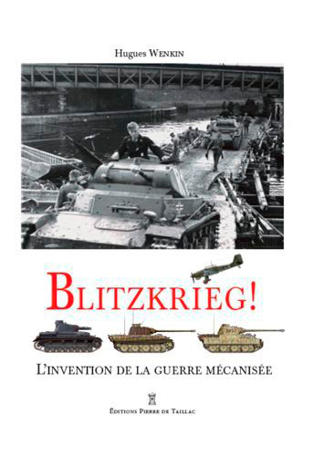 Image de Blitzkrieg ! L'Invention De La Guerre Mécanisée