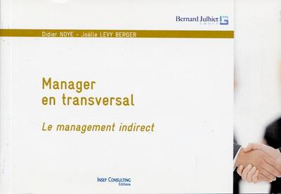 Image de MANAGER EN TRANSVERSAL. LE MANAGEMENT INDIRECT