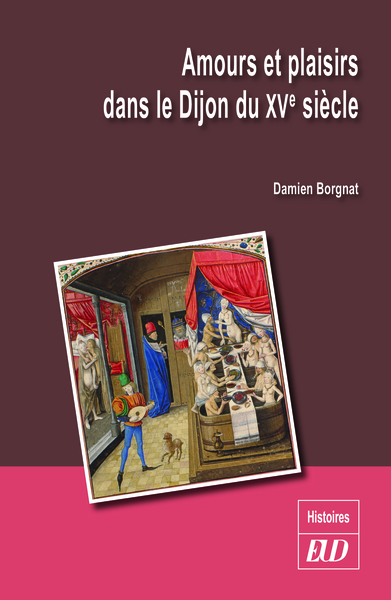 Image de Amours et plaisirs dans le dijon du XVe siècle