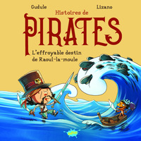 Image de Histoires de pirates - L'effroyable destin de Raoul-la-Moule