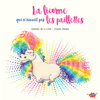 Picture of La licorne qui n'aimait pas les paillettes