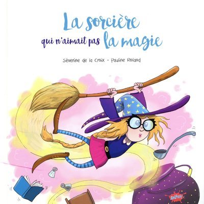 Image de La sorciere qui n'aimait pas la magie