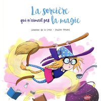 Image de La sorciere qui n'aimait pas la magie