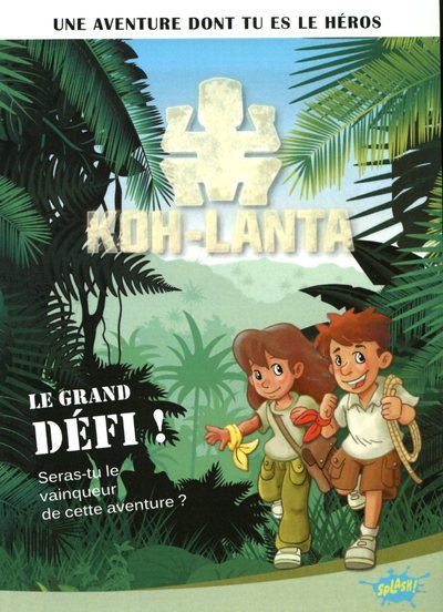 Image de Koh-Lanta, une aventure dont tu es le héros - tome 1 Le grand défi !