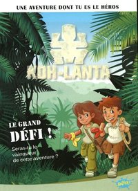 Picture of Koh-Lanta, une aventure dont tu es le héros - tome 1 Le grand défi !