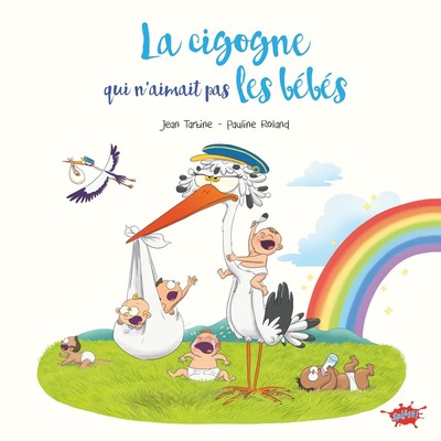 Picture of La cigogne qui n'aimait pas les bébés