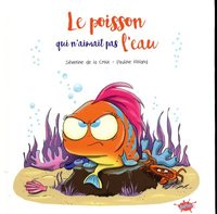 Image de Le poisson qui n'aimait pas l'eau