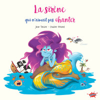 Image de La Sirène qui n'aimait pas chanter