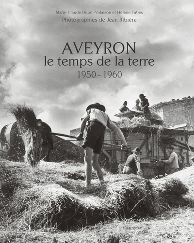 Image de Aveyron, le temps de la terre : 1950-1960
