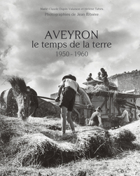 Image de Aveyron, le temps de la terre : 1950-1960