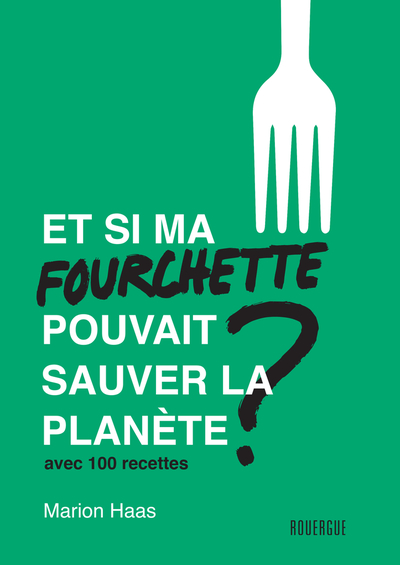 Picture of Et si ma fourchette pouvait sauver la planète ?