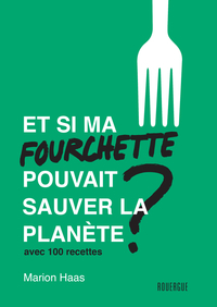 Picture of Et si ma fourchette pouvait sauver la planète ?