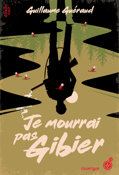 Image de Je mourrai pas gibier