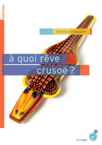 Image de À quoi rêve Crusoé ?
