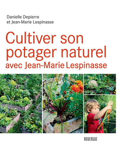 Picture of Cultiver son potager naturel avec Jean-Marie Lespinasse