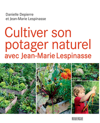 Image de Cultiver son potager naturel avec Jean-Marie Lespinasse