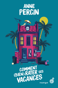 Image de COMMENT (BIEN) RATER SES VACANCES