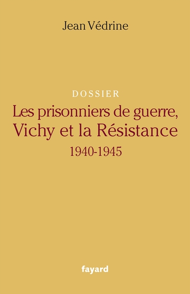 Image de Les Prisonniers de guerre, Vichy et la Résistance