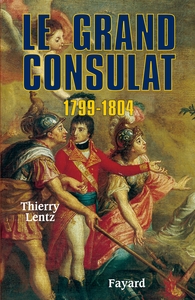 Image de Le grand Consulat 1799 - 1804