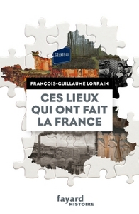 Picture of Ces lieux qui ont fait la France
