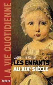 Image de ENFANTS AU XIXE SIECLE. LA VIE QUOTIDIENNE