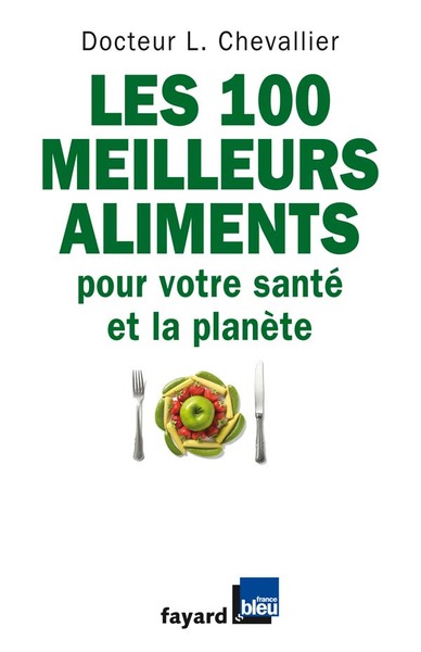 Picture of Les 100 meilleurs aliments pour votre santé et la planète